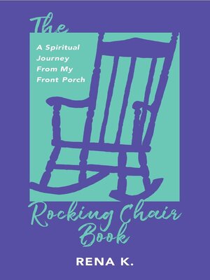 cover image of The Rocking Chair Book, a Spiritual Journey From My Front Porch